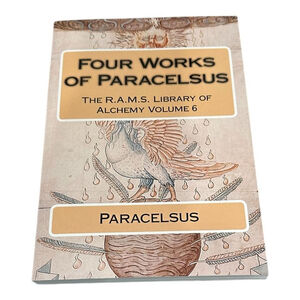 Four Works Of Paracelsus RAMS Library Of Alchemy Vol 6 PB 2015 USA Occult Book